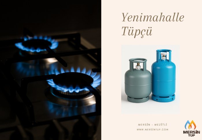 ✅ Mersin Mezitli Yenimahalle Tüpçü | Hızlı ve Güvenli 12 Kg Tüp Teslimatı
