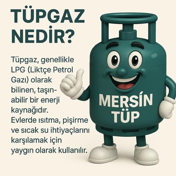 ✅ Mersin Tüp | Tüpgaz Nedir?